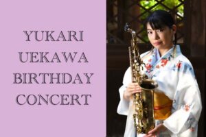 17 Dec 2023 ~ Yukari Uekawa Birthday Concert